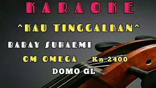  kau tinggalkan babay suhaemi karaoke cover kn 2400 