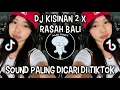 Download Lagu DJ KISINAN 2 X RASAH BALI JDM || SOUND VIRAL DI TIKTOK‼️