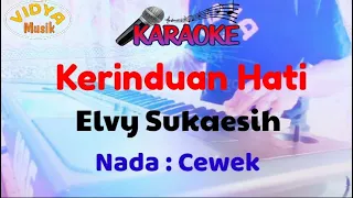 Download KERINDUAN HATI Karaoke Elvy Sukaesih MP3