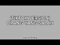 Download Lagu Orang yang salah (tik tok version)