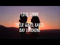 Download Lagu Tyler Ward \u0026 Karis, Ray Lorraine - Love Story (Lyrics \u0026 Comments)