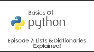 Basics of Python For Beginners Episode 7 Lists Dictionaries Explained