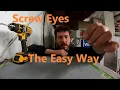 How to install Screw Eyes the easy way