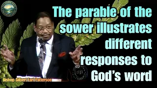 Bishop G E Patterson - The parable of the sower illustrates different responses to God s word