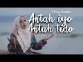 Download Lagu Dessy Santhia - Antah Iyo Antah Tido | Lagu Dendang Minang Terbaru