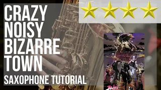 Download How to play CRAZY NOISY BIZARRE TOWN (JoJo's Bizarre Adventure) by THE DU on Alto Sax (Tutorial) MP3