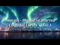 Neovaii - Should've Started ( Official Lyrics Video )