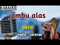 Download Lagu Jambu Alas ( karaoke ) versi koplo - jaranan
