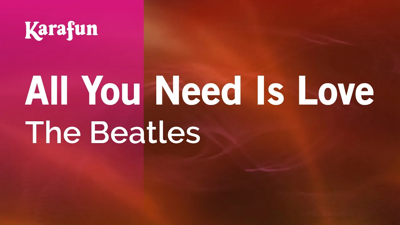 All You Need Is Love - The Beatles | Karaoke Version | KaraFun