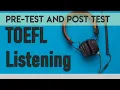 PRACTICE TEST TOEFL LISTENING (Pretest And Post Test) with ANSWER KEY
