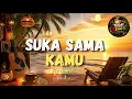 D'BAGINDAS - SUKA SAMA KAMU | Reggae Cover Indonesia 🌴 Romantis, Santai & Bikin Jatuh Cinta 💕