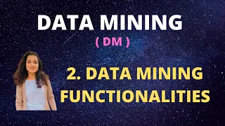  2 data mining functionalities dm 