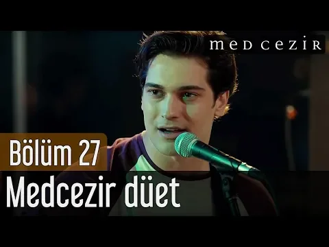 Download MP3 Medcezir 27.Bölüm | Çağatay Ulusoy - Serenay Sarıkaya - Medcezir Düet