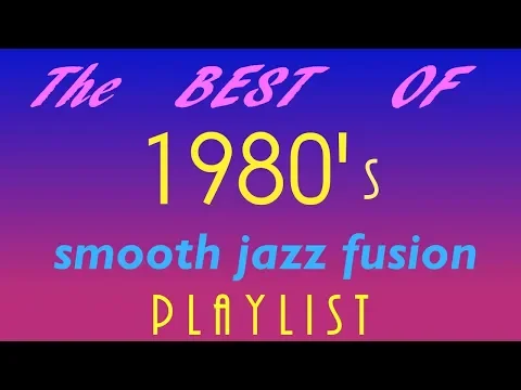 Download MP3 Best of 1980s Smooth Jazz/Fusion MIX --- Vol. 2
