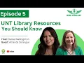 EPISODE UNT LIBRARY RESOURCES YOU SHOULD KNOW UNT OSE Podcast