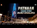 Lagu Pathaan takes over Burj Khalifa | Shah Rukh Khan | Siddharth Anand