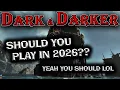 Should You Play Dark and Darker in 2026