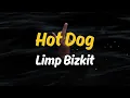 Download Lagu Hot Dog - Limp Bizkit | Lyrics
