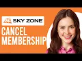How To Cancel Sky Zone Membership Step-By-Step Guide For Sky Zone Membership Cancellation