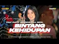 Download Lagu DJ BINTANG KEHIDUPAN TERBARU 2024 • STYLE TRAP PARTY FULL BEDIL NRATAK • COCOK BUAT CEK SOUND