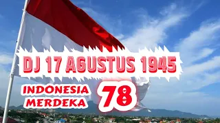 Download DJ 17 AGUSTUS 1945,,MERAYAKAN HARI KEMERDEKAAN NEGARA INDONESIA,, MP3
