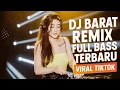 Download Lagu Dj Barat Remix Terbaru 2025 - Full Bass Viral TikTok🔥