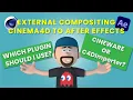 External Compositing from Cinema 4D to AE Which plugin should you use