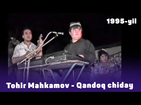 Download MP3 Tohir Mahkamov - 1995-yil to'yda jonli ijro (Qandoq chiday)