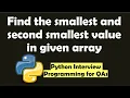 Find the smallest and second smallest value in given array Python interview programming questions
