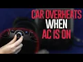 Car Overheats When AC Is On - Here is Why