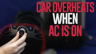 Car Overheats When AC Is On - Here is Why