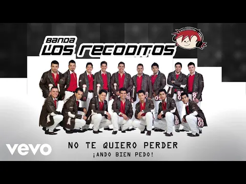 Download MP3 Banda Los Recoditos - No Te Quiero Perder (Animated Video)