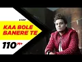 Download Lagu Kaa Bole Banere Te (Full Song) | A Kay | Latest Punjabi Song 2016 | Speed Records