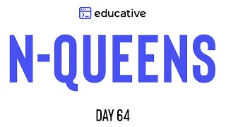 N-Queens LeetCode Hard Educative io Day 64 Backtracking Pattern