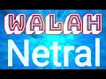 Download Lagu Netral - Walah (Lirik) - HD