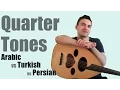 The Difference Between Quartertones in Persian Arabic and Turkish Music