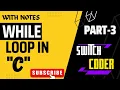 While loop in C what is while loop Part-3 syntax example flowchart