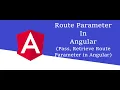 Route Parameter in angular Passing retrieving parameter in angular route Angular Tutorial