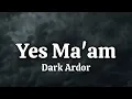 Dark Ardor - Yes Ma am