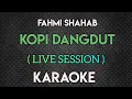 Download Lagu FAHMI SHAHAB - KOPI DANGDUT KARAOKE ( MALE / FEMALE ) KEY