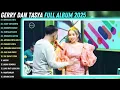 Download Lagu GERRY MAHESA TASYA ROSMALA FULL ALBUM 2025 | KASIH TAK SAMPAI - HANYALAH KAMU - PRASASTI CINTA