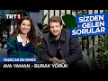 Ava Yaman ve Burak Yörük, Sizden Gelen Soruları Yanıtladı! ‪@tasacakbudeniztrt
