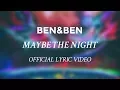 Download Lagu Ben\u0026Ben - Maybe The Night [OFFICIAL LYRIC VIDEO] Exes Baggage OST