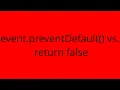 event preventDefault vs return false