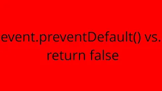 event preventDefault vs return false
