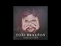 Toni Braxton   Long As I Live Audio