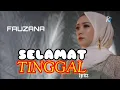 Download Lagu FAUZANA - Selamat Tinggal  ( Lyrics Music Video )