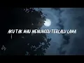 VIERRA - Terlalu Lama || Lirik