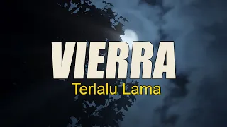 vierra terlalu lama lirik