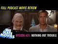 We Hate Movies - Nothing but Trouble 1991 Comedy Podcast Movie Review